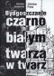Bydgoszczanie czarno na białym i twarzą w twarz