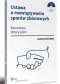 Ustawa o rozwiązywaniu sporów zbiorowych. Komentarz, wzory pism + CD