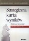 Strategiczna karta wyników (Balanced Scorecard). Teoria i praktyka