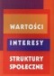 Wartości. Interesy. Struktury społeczne. Uwarunkowania ludzkiej kreatywności i partycypacji w życiu publicznym