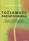 Tożsamość napiętnowana. Socjologiczne studium mechanizmów stygmatyzacji i autostygmatyzacji na przykładzie kobiet z zespołem Turnera