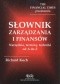 Słownik zarządzania i finansów. Narzędzia, terminy, techniki od A do Z