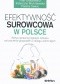 Efektywność surowcowa w Polsce. Wpływ sprawnej logistyki odzysku na tworzenie gospodarki o obiegu zamkniętym