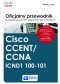 Cisco CCENT/CCNA. ICND1 100-101. Przygotowanie do egzaminu na certyfikat. Oficjalny przewodnik + CD