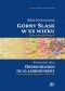 Atlas historyczny. Górny Śląsk w XX wieku. Zbiór map edukacyjnych