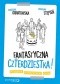 Fantastyczna czterdziestka. Poradnik pozytywnego życia