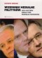 Wizerunki medialne polityków: Lecz Kaczyński, Donald Tusk, Bronisław Komorowski