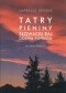 Impresje spiskie. Tatry, Pieniny, Słowacki Raj, Dolina Popradu