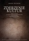 Zderzenie kultur. Polskość i sowieckość na ziemiach wschodnich Rzeczypospolitej Polskiej w latach 1939-1941 we spomnienieach Polaków