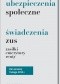 Ubezpieczenia społeczne. Świadczenia ZUS. Zasiłki, emerytury, renty