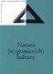 Natura (w) granica(ch) kultury. Prace kulturoznawcze XIV/2