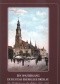 Ein Spaziergang durch das ehemalige Breslau. Postkarten aus den Jahren 1885-1942