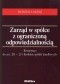 Zarząd w spółce z ograniczoną odpowiedzialnością. Komentarz do art. 201 - 211 Kodeksu spółek handlowych