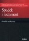 Spadek i testament. Poradnik praktyczny