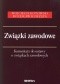 Związki zawodowe. Komentarz do ustawy o związkach zawodowych