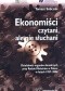 Ekonomiści czytani, ale nie słuchani. Działalność organów doradczych przy Radzie Ministrów w Polsce w latach 1957-2006