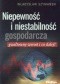 Niepewność i niestabilność gospodarcza. Gwałtowny wzrost i co dalej?