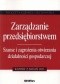 Zarządzanie przedsiębiorstwem. Szanse i zagrożenia otwierania działalności gospodarczej