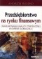 Przedsiębiorstwo na rynku finansowym. Uwarunkowania analizy strategicznej w okresie globalizacji