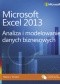 Microsoft Excel 2013. Analiza i modelowanie danych biznesowych