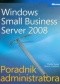 Microsoft Windows Small Business Server 2008 Poradnik administratora + CD