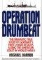Operation Drumbeat: The Dramatic True Story of Germany's First U-Boat Attacks Along the American Coast in World War II