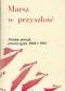 Marsz w przyszłość. Polska poezja rewolucyjna 1844-1944