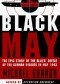 Black May. The Epic Story of the Allies' Defeat of the German U-Boats in May 1943