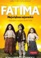 Fatima. Największa tajemnica. Objawienia maryjne z lat 1917-1929. Nowo odkryte dokumenty