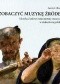 Zobaczyć muzykę źródeł. Muzyka i ludowe instrumenty muzyczne w malarstwie polskim.
