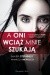 A oni wciąż mnie szukają