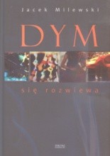 Dym się rozwiewa - Jacek Milewski