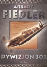 Dywizjon 303 - Arkady Fiedler