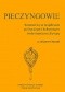 Pieczyngowie. Koczownicy w krajobrazie politycznym i kulturowym średniowiecznej Europy