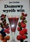 Domowy wyrób win owocowych, miodów pitnych, wódek, likierów, coctailów