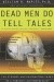 Dead Men Do Tell Tales. The Strange and Fascinating Cases of a Forensic Anthropologist