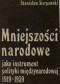 Mniejszości narodowe jako instrument polityki międzynarodowej 1919 - 1939