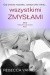 Wszystkimi zmysłami