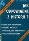Jak odpowiadać z historii? II wojna światowa, świat i Polska po II wojnie światowej, dzieje najnowsze