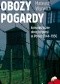 Obozy pogardy. Komunistyczne obozy represji w Polsce 1944-1956