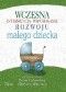 Wczesna interwencja i wspomaganie rozwoju małego dziecka