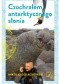 Czochrałem antarktycznego słonia i inne opowieści o zwierzołkach
