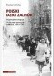 Polski Dziki Zachód. Przymusowe migracje i kulturowe oswajanie Nadodrza 1945-1948