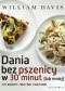 Dania bez pszenicy w 30 minut (i mniej). 200 nowych prostych przepisów