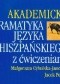 Akademicka gramatyka języka hiszpańskiego z ćwiczeniami