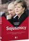 Sojusznicy. Od Fryderyka i Katarzyny Wielkiej do Merkel i Putina