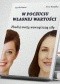 W poczuciu własnej wartości. Zbuduj swoją wewnętrzną siłę