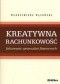 Kreatywna rachunkowość. Fałszowanie sprawozdań finansowych