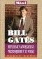 Mówi Bill Gates-refleksje największego przedsiębiorcy XX wieku - Lowe Janet