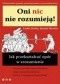 Leslie Yerkes, Randy Martin. Oni nic nie rozumieją! Jak przekształcać opór w zrozumienie.